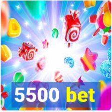 5500 bet